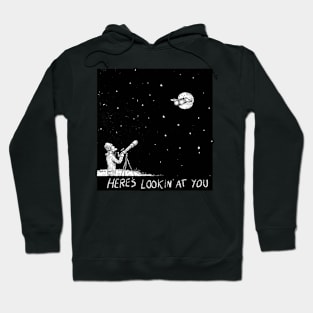 Here’s Lookin’ At You Hoodie